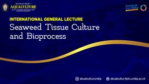 International Guest Lecture Seaweed Tissue Culture and Bioprocess