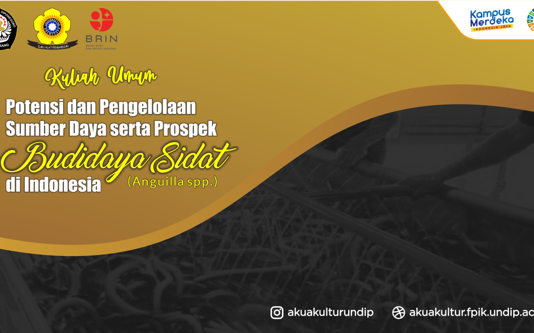 Kuliah Umum Potensi dan Pengelolaan Sumberdaya serta Prospek Budidaya Sidat di Indonesia”